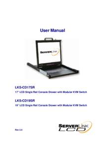 User Manual  LKS-CD17SR 17” LCD Single Rail Console Drawer with Modular KVM Switch  LKS-CD19SR