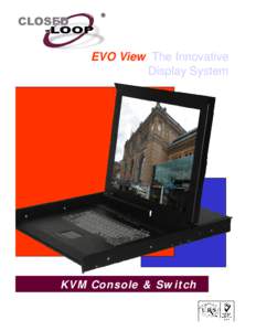 ®  EVO View The Innovative Display System  KVM Console & Switch