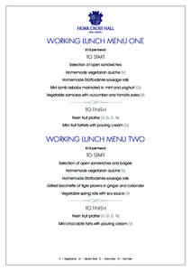 Working Lunch Menu One £15 per head To Start Selection of open sandwiches Homemade vegetarian quiche (V)