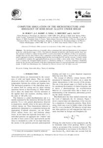 Acta mater[removed]–3782 www.elsevier.com/locate/actamat COMPUTER SIMULATION OF THE MICROSTRUCTURE AND RHEOLOGY OF SEMI-SOLID ALLOYS UNDER SHEAR M. PEREZ1*, J.-C. BARBE´2, Z. NEDA3, Y. BRE´CHET4 and L. SALVO1