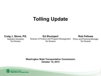 Tolling Update Craig J. Stone, P.E. Assistant Secretary Toll Division  Ed Shumpert