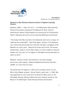 Press Release Bill Wortley, [removed] Spokane’s Ray Rieckers Receives State’s Highest Housing Honors Spokane, Wash. — Sept. 28, 2011 — the Washington State Housing Finance Commission presented The Margar