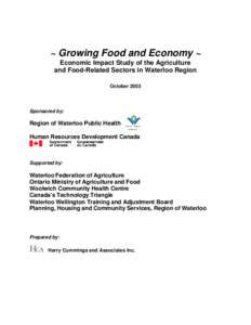 ~ Growing Food and Economy ~ Economic Impact Study of the Agriculture and Food-Related Sectors in Waterloo Region OctoberSponsored by: