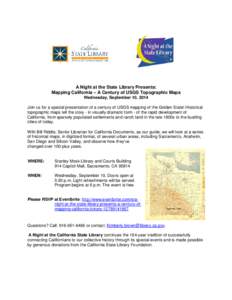 A Night at the State Library Presents: Mapping California – A Century of USGS Topographic Maps Wednesday, September 10, 2014 Join us for a special presentation of a century of USGS mapping of the Golden State! Historic