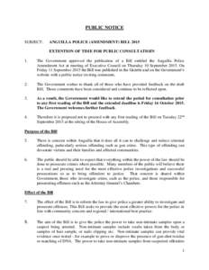 PUBLIC NOTICE SUBJECT: ANGUILLA POLICE (AMENDMENT) BILL 2015 EXTENTION OF TIME FOR PUBLIC CONSULTATIOIN