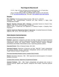 Raúl Edgardo Macchiavelli P-217A , Dept. of Crops and Agroenvironmental Sciences, Univ. of Puerto Rico, Call Box 9000, Mayagüez, PR[removed]Phone[removed]ext.3020, Fax[removed], Cell phone[removed] 