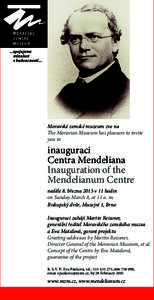 Moravské zemské muzeum zve na The Moravian Museum has pleasure to invite you to inauguraci Centra Mendeliana