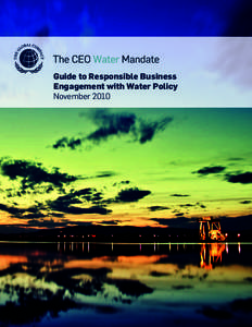 Guide to Responsible Business Engagement with Water Policy November 2010 Drafting Team Jason Morrison, Peter Schulte, and Juliet Christian-Smith, Pacific Institute
