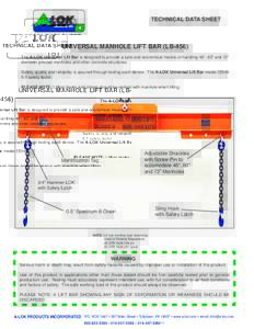 TECHNICAL DATA SHEET  UNIVERSAL MANHOLE LIFT BAR (LB-456) The A-LOK Universal Lift Bar is designed to provide a safe and economical means of handling 48”, 60” and 72” diameter precast manholes and other concrete st