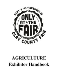 AGRICULTURE Exhibitor Handbook 1 PO Box 527 1401 4th Avenue West Spencer, IA[removed]Phone: ([removed] Fax: ([removed]