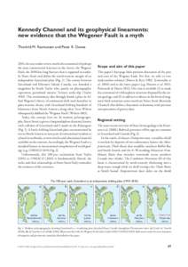 Kennedy Channel and its geophysical lineaments: new evidence that the Wegener Fault is a myth Thorkild M. Rasmussen and Peter R. Dawes 2010, the year under review, marks the centennial of perhaps the most controversial s