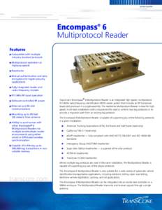 Encompass® 6 Multiprotocol Reader Features  Compatible with multiple  industry standard protocols