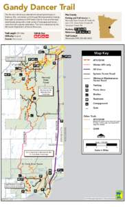 Gandy Dancer Trail Pine County This 30-mile trail along an abandoned railroad grade begins in Danbury, Wis., and travels north through Minnesota before looping back east. Connections to OHV trails in the St. Croix and Ne