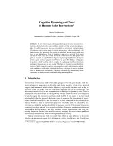 Cognitive Reasoning and Trust in Human-Robot Interactions? Marta Kwiatkowska Department of Computer Science, University of Oxford, Oxford, UK  Abstract. We are witnessing accelerating technological advances in autonomous