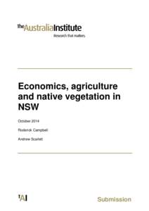 Economics, agriculture and native vegetation in NSW October 2014 Roderick Campbell Andrew Scarlett