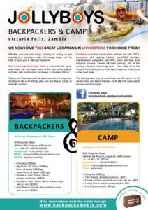 BACKPACKERS & CAMP Victoria Falls, Zambia WE NOW HAVE TWO GREAT LOCATIONS IN LIVINGSTONE TO CHOOSE FROM! Our Travel and Activities Desk is renowned for up-todate travel info and have some of the best value safaris, activ