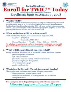 Port of Stockton:  Enroll for TWIC™ Today (Transportation Worker Identification Credential)  Enrollment Starts on August 13, 2008