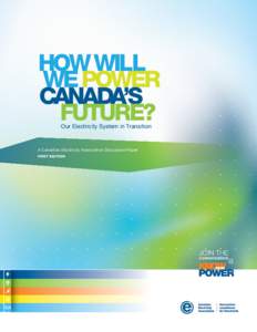 HOW WILL WE POWER CANADA’S FUTURE? Our Electricity System in Transition