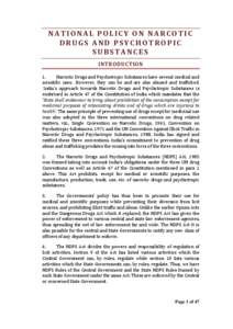 NATIONAL POLICY ON NARCOTIC DRUGS AND PSYCHOTROPIC SUBSTANCES INTRODUCTION 1. Narcotic Drugs and Psychotropic Substances have several medical and