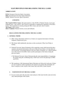 MAIN PRINCIPLES FOR ORGANISING THE SELL GAMES ABBREVIATION EUSA: European University Sports Association FISU: International University Sports Federation NUSF: National University Sports Federation CONCEPTS