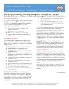 Ethics Commission Fact Sheet: Lobbyist Contributions, Fundraising & Activity Expenses This fact sheet outlines key reporting requirements for lobbyists in San Francisco, including disclosure of political contributions, f