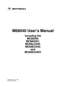 µ MOTOROLA  M68040 User’s Manual Including the MC68040, MC68040V,