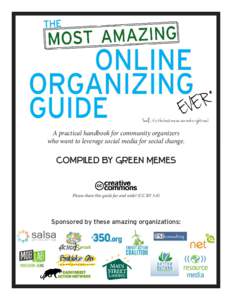 *(well,, it’s the best one we can make right now)  A practical handbook for community organizers who want to leverage social media for social change.  Compiled by Green Memes