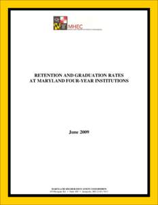 RETENTION AND GRADUATION RATES AT MARYLAND FOUR-YEAR INSTITUTIONS June[removed]MARYLAND HIGHER EDUCATION COMMISSION