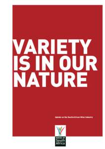 VARIETY IS IN OUR NATURE Update on the South African Wine Industry  WINES OF