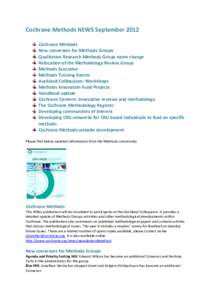 Cochrane Methods NEWS September 2012 Cochrane Methods New convenors for Methods Groups Qualitative Research Methods Group name change Relocation of the Methodology Review Group Methods Executive