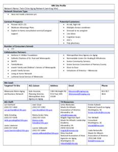 MN Site Profile Network Name: Twin Cities Aging Network (working title) Network Structure Type:   Have not made a decision yet.