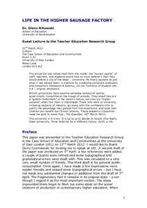 LIFE IN THE HIGHER SAUSAGE FACTORY Dr. Glenn Rikowski School of Education University of Northampton  Guest Lecture to the Teacher Education Research Group