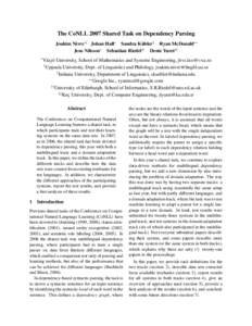 The CoNLL 2007 Shared Task on Dependency Parsing ‡ ¨ Joakim Nivre∗† Johan Hall∗ Sandra Kubler Ryan McDonald∗∗ Jens Nilsson∗ Sebastian Riedel†† Deniz Yuret‡‡