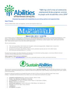 Empowering people with disabilities by providing options and opportunities.  Dear Friend, Welcome Abilities friends, family, and supporters, we have some important news for you!  March 8th, 2014 * 6:30 PM