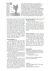 Christ withdrew to the desert to pray and suffered temptation. In the 4th Century others followed. Some lived many years alone, while some joined others on Saturday and Sunday to celebrate the Eucharist followed by an Ag