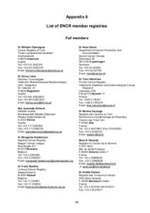 Appendix 6 List of ENCR member registries Full members Dr Wilhelm Oberaigner Cancer Registry of Tyrol Tiroler Landeskrankenanstalten