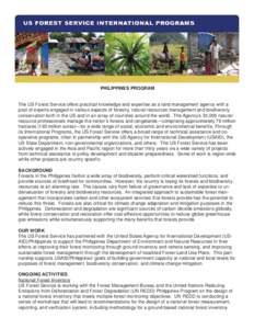 PHILIPPINES PROGRAM  The US Forest Service offers practical knowledge and expertise as a land management agency with a pool of experts engaged in various aspects of forestry, natural resources management and biodiversity