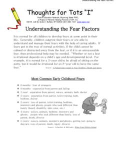 Understanding the Fear Factors  Thoughts for Tots “I” Parent Education Network, Wyoming State PIRC, a Project of Parents Helping Parents of WY, Inc. 500 W. Lott St, Suite A Buffalo, WY[removed]7441 www.wpen.n