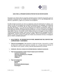 GUÍA PARA LA PRESENTACIÓN DE PROYECTOS DE INVESTIGACIÓN  Documento que informa sobre los requisitos necesarios para la recepción de proyectos para ser sometidos a evaluación por los Comités de Ética, Investigació