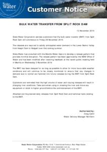 BULK WATER TRANSFER FROM SPLIT ROCK DAM 13 November 2014 State Water Corporation advises customers that the bulk water transfer (BWT) from Split Rock Dam will commence on Friday 28 NovemberThe releases are require