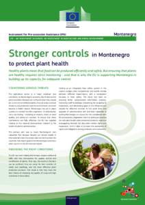 Montenegro  Instrument for Pre-accession Assistance (IPA) IPA – AN INVESTMENT IN EUROPE. AN INVESTMENT IN AGRICULTURE AND RURAL DEVELOPMENT.  Stronger controls in Montenegro
