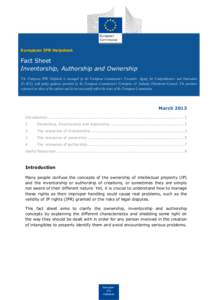 European IPR Helpdesk  Fact Sheet Inventorship, Authorship and Ownership The European IPR Helpdesk is managed by the European Commission’s Executive Agency for Competitiveness and Innovation (EACI), with policy guidanc