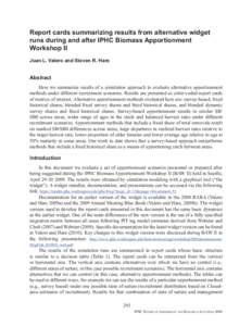 Report cards summarizing results from alternative widget runs during and after IPHC Biomass Apportionment Workshop II Juan L. Valero and Steven R. Hare  Abstract