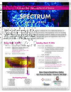 A Unique Show Featuring the Art of Science  SPECTRUM March, 2016  T