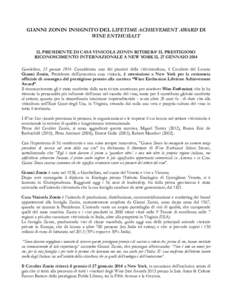 GIANNI ZONIN INSIGNITO DEL LIFETIME ACHIEVEMENT AWARD DI WINE ENTHUSIAST IL PRESIDENTE DI CASA VINICOLA ZONIN RITIRERA’ IL PRESTIGIOSO RICONOSCIMENTO INTERNAZIONALE A NEW YORK IL 27 GENNAIO 2014 Gambellara, 25 gennaio 