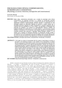 PSICOLOGIA COMO CIÊNCIA: COMPORTAMENTO, INTROSPECÇÃO E CONSCIÊNCIA (Psychology as science: behaviour, introspection and consciousness) Leonardo Almada Doutorando em Filosofia (UFRJ) RESUMO: Neste artigo, pretendemos 