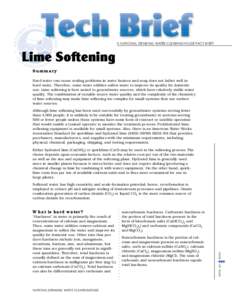 A NATIONAL DRINKING WATER CLEARINGHOUSE FACT SHEET  Lime Softening Summary Hard water can cause scaling problems in water heaters and soap does not lather well in hard water. Therefore, some water utilities soften water 