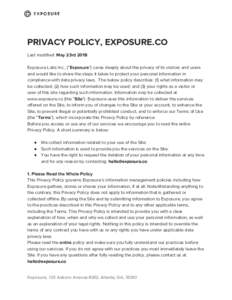 PRIVACY POLICY, EXPOSURE.CO  Last modified: ​May 23rd 2018    Exposure Labs Inc., (“​Exposure​”) cares deeply about the privacy of its visitors and users  and would like to share the steps it takes to prote