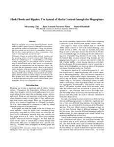 Flash Floods and Ripples: The Spread of Media Content through the Blogosphere Meeyoung Cha Juan Antonio Navarro P´erez  Hamed Haddadi
