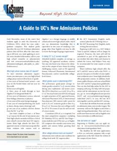 OCTOBERA Guide to UC’s New Admissions Policies Each November, many of the state’s best students apply to enter the University of California (UC), which has nine undergraduate campuses. This student guide